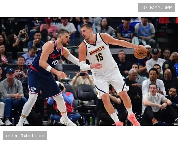 掘金客场险胜快船 约基奇关键球助球队守住西北区头名